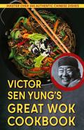Victor Sen Yung’s Great Wok Cookbook - from Hop Sing, the Chinese Cook in the Bonanza TV Series