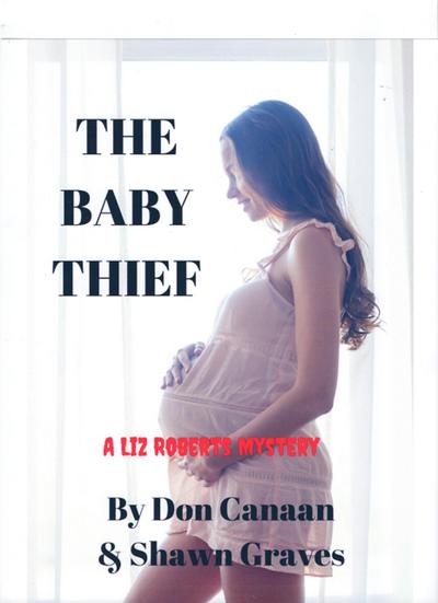The Baby Thief (A Liz Roberts Mystery)