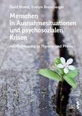 Menschen in Ausnahmesituationen und psychosozialen Krisen