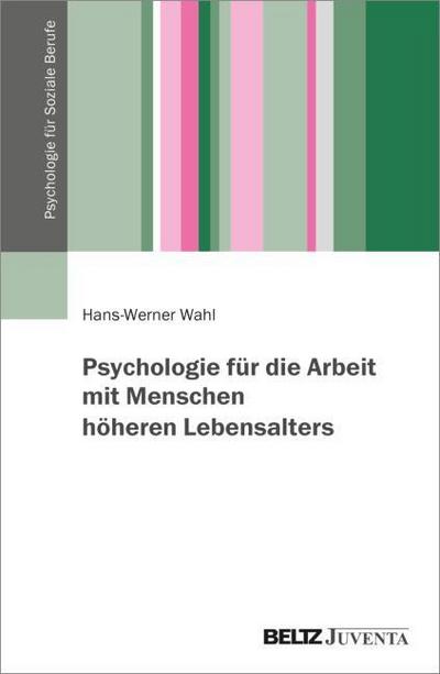 Psychologie für die Arbeit mit Menschen höheren Lebensalters