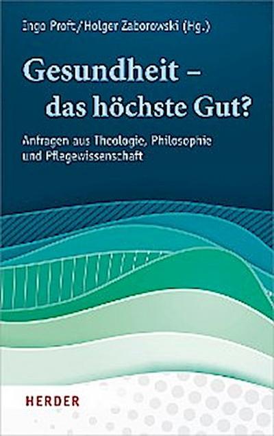 Gesundheit – das höchste Gut?