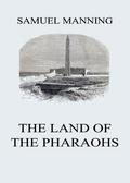 The Land of the Pharaohs