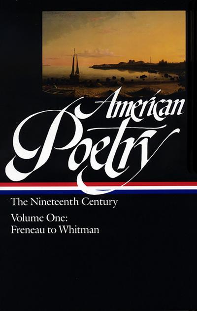 American Poetry: The Nineteenth Century Vol. 1 (Loa #66)