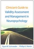 Clinician’s Guide to Validity Assessment and Management in Neuropsychology
