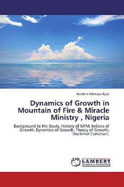 Dynamics of Growth in Mountain of Fire & Miracle Ministry , Nigeria