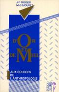 D’or et de miel - Aux sources de l’anthropologie