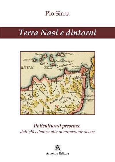 Terra Nasi e dintorni. Policulturali presenze dall’età ellenica alla dominazione sveva