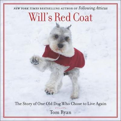 Will’s Red Coat: The Story of One Old Dog Who Chose to Live Again