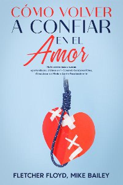 Cómo Volver a Confiar en el Amor