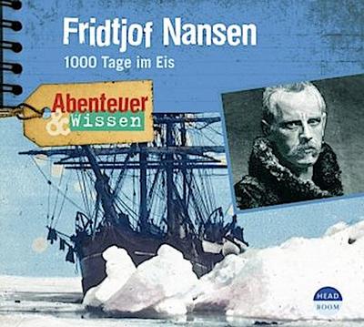Abenteuer & Wissen: Fridtjof Nansen, 1 Audio-CD