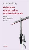 Geistlicher und sexueller Machtmissbrauch in der katholischen Kirche