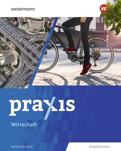 Praxis Wirtschaft 8 - 10. Schulbuch. Für Niedersachsen