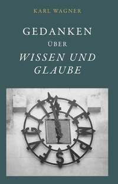 Gedanken über Wissen und Glaube