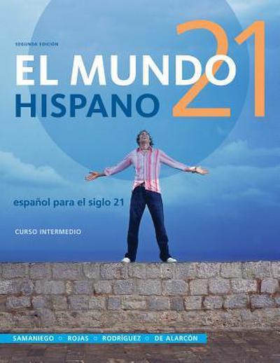 El Mundo 21 Hispano, Curso Intermedio: Espanol Para el Siglo 21