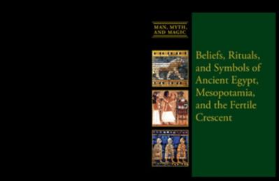 Beliefs, Rituals, and Symbols of Ancient Egypt, Mesopotamia, and the Fertile Crescent