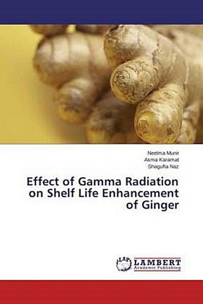 Effect of Gamma Radiation on Shelf Life Enhancement of Ginger