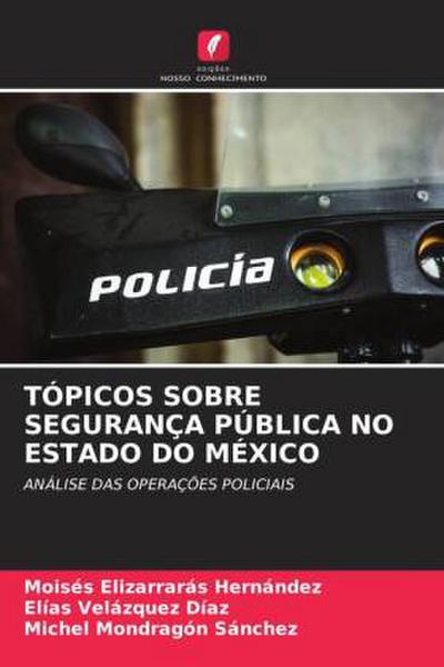 TÓPICOS SOBRE SEGURANÇA PÚBLICA NO ESTADO DO MÉXICO