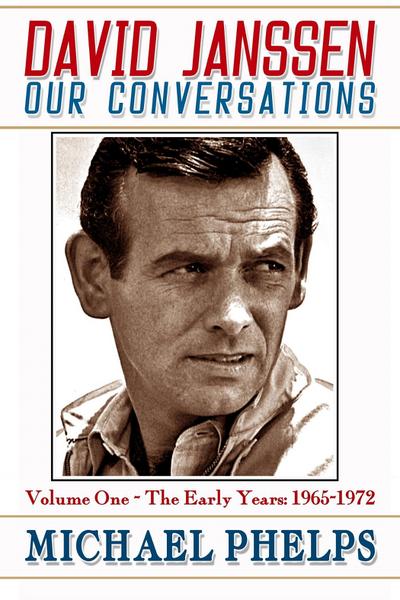 David Janssen: Our Conversations - The Early Years (1965-1972)