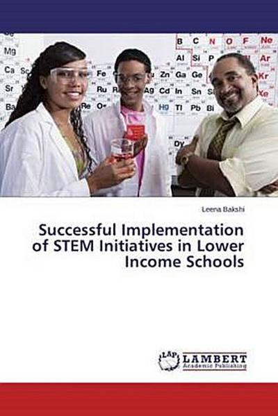 Successful Implementation of STEM Initiatives in Lower Income Schools