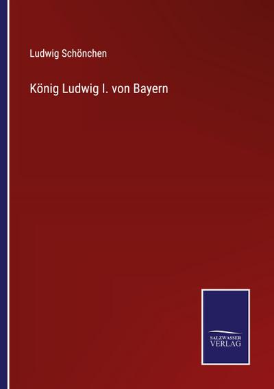 König Ludwig I. von Bayern