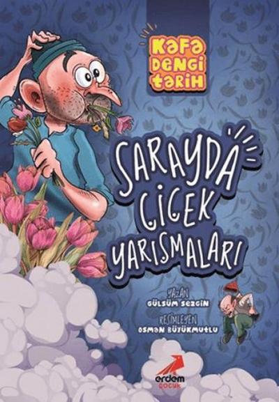 Kafa Dengi Tarih - Sarayda Cicek Yarismalari