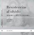 Resistencias al olvido: memoria y arte en Colombia