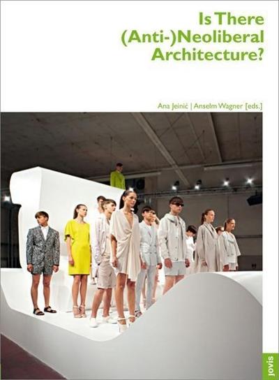 Is There (Anti-)Neoliberal Architecture?