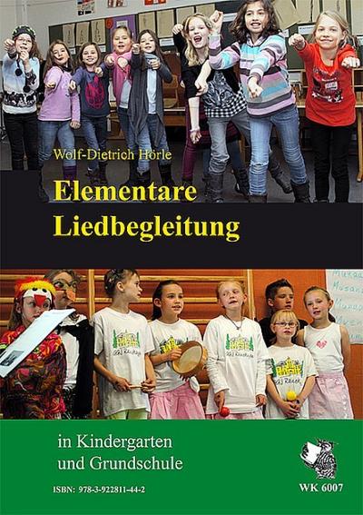 Elementare Liedbegleitung in Kindergarten und GrundschulePraxisbuch für Lehrer und Erzieherinnen