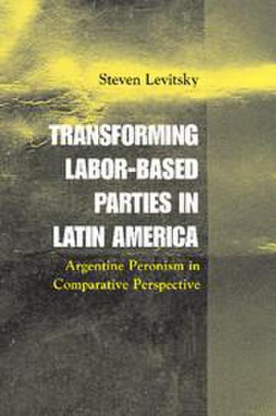 Transforming Labor-Based Parties in Latin America