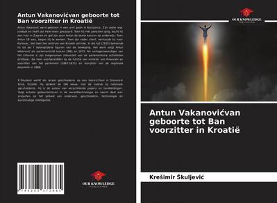 Antun Vakanovi¿van geboorte tot Ban voorzitter in Kroatië