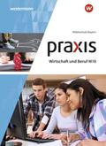 Praxis Wirtschaft und Beruf - Ausgabe 2017 für Mit
