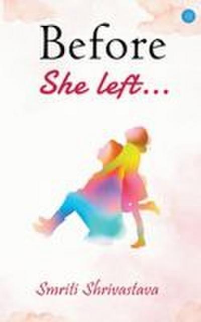 Before she left...