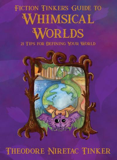 Fiction Tinker’s Guide to Whimsical Worlds