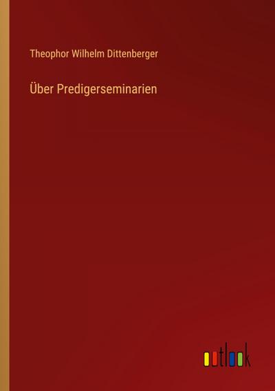 Über Predigerseminarien