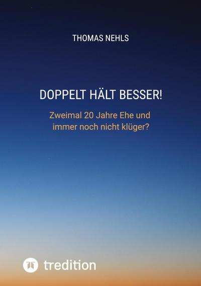 Doppelt hält besser!