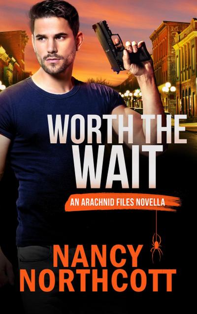 Worth the Wait (The Arachnid Files)