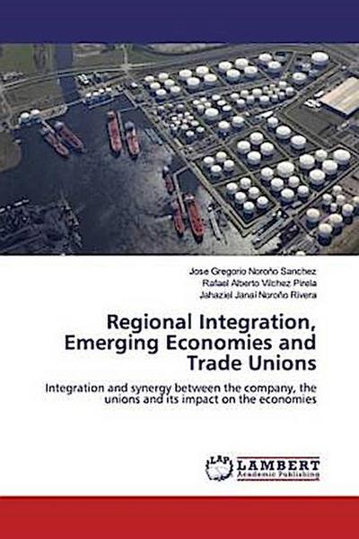 Regional Integration, Emerging Economies and Trade Unions