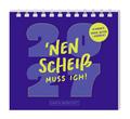 Mini-Kalender 2027 ’Nen Scheiß muss ich!