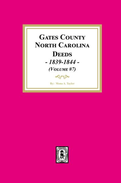 Gates County, North Carolina Deeds, 1839-1844. (Volume #7)