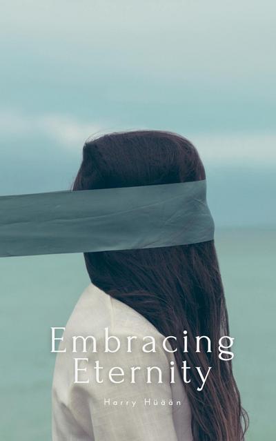 Embracing Eternity