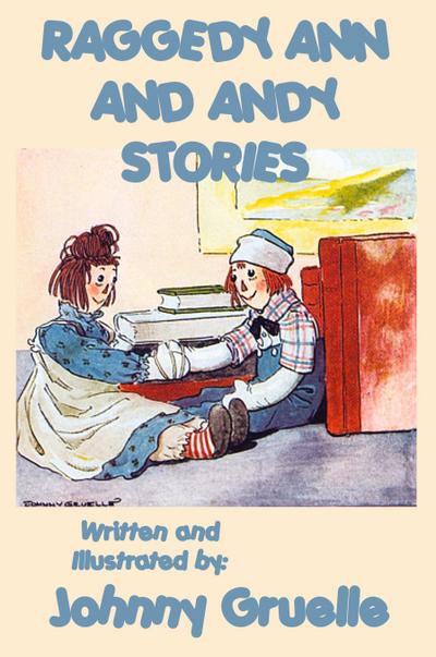 Raggedy Ann and Andy Stories - Illustrated