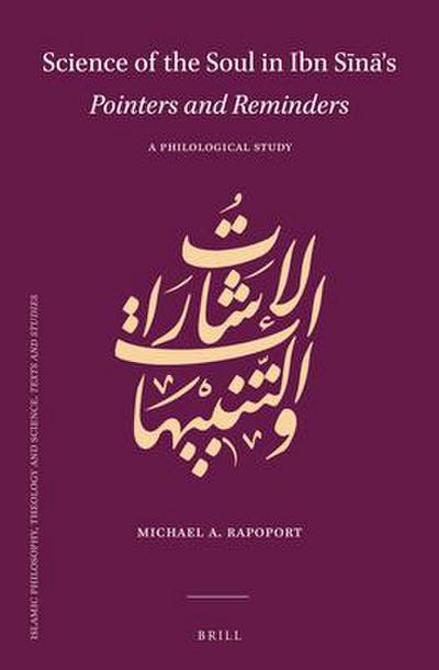 Science of the Soul in Ibn S&#299;n&#257;’s Pointers and Reminders: A Philological Study