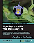 WordPress Mobile Web Development Beginner’s Guide