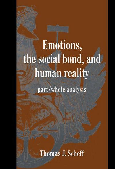Emotions, the Social Bond, and Human Reality