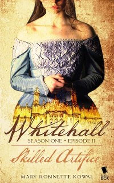 Skilled Artifice (Whitehall Season 1 Episode 2)