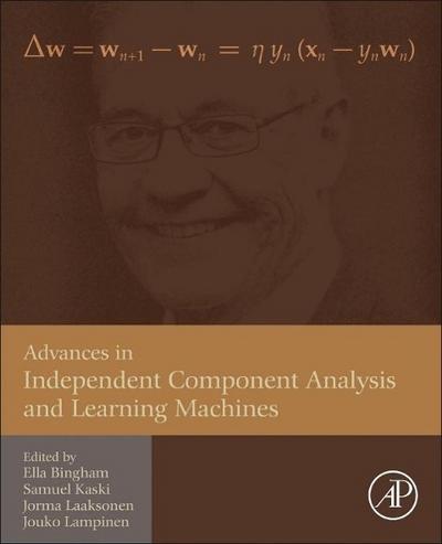 Advances in Independent Component Analysis and Learning Machines