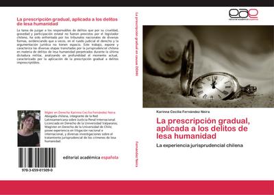 La prescripción gradual, aplicada a los delitos de lesa humanidad - Karinna Cecilia Fernández Neira