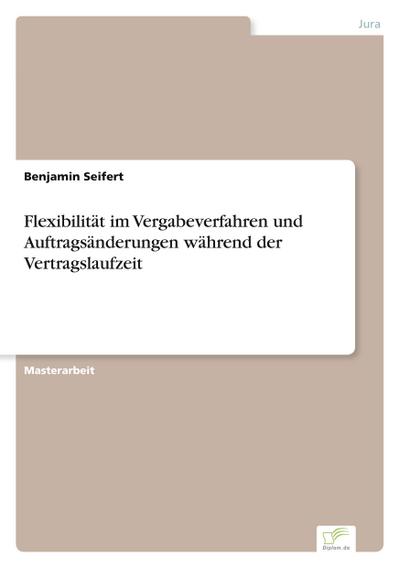 Flexibilität im Vergabeverfahren und Auftragsänderungen während der Vertragslaufzeit
