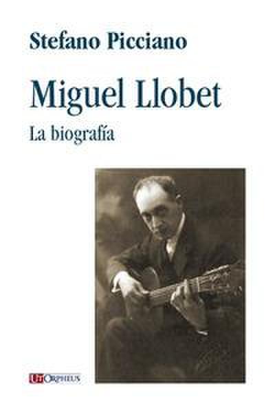 Miguel Llobet. La biografia