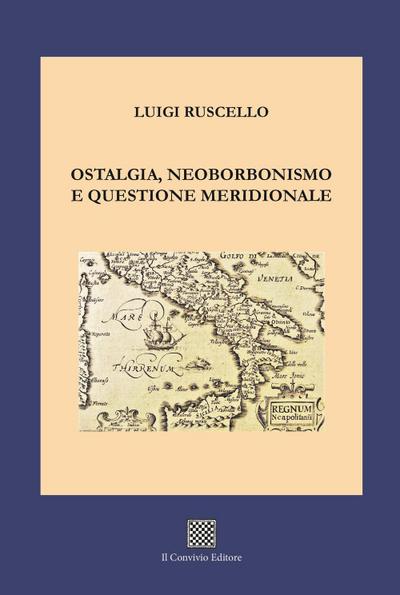 Ruscello, L: Ostalgia, neoborbonismo e questione meridionale